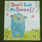 Don't Call Me Sweet!