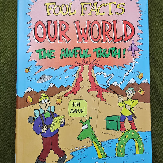 Foul Facts Our World The Awful Truth