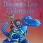Dinosaurs Love Underpants