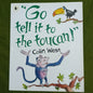 Go tell it to toucan