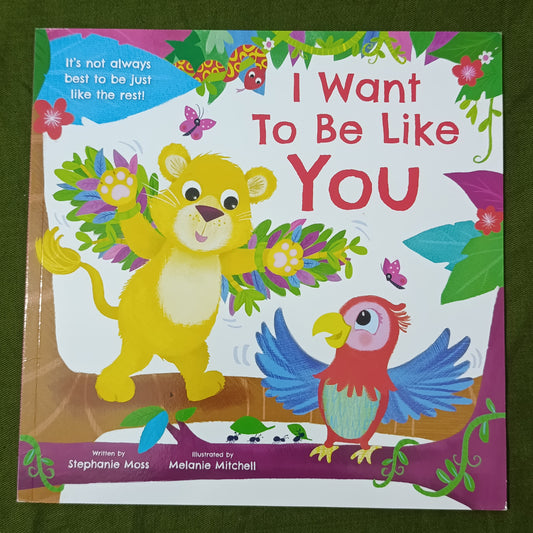 I want to be like you