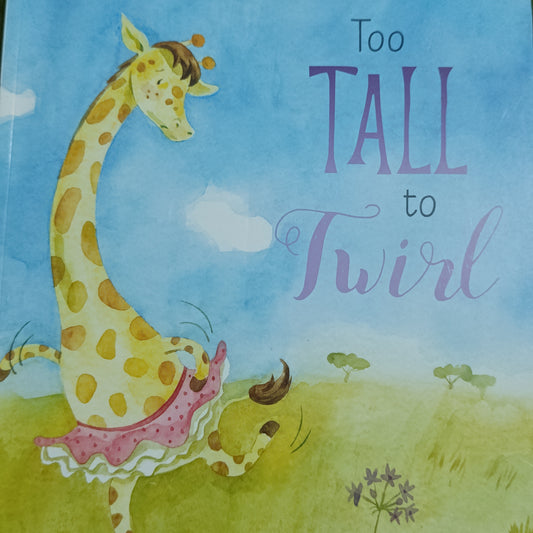 Too Tall to Twirl