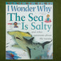 I wonder why the sea is salty