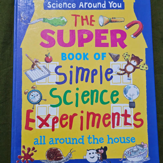 The Super Book Of Simple Science Experiments